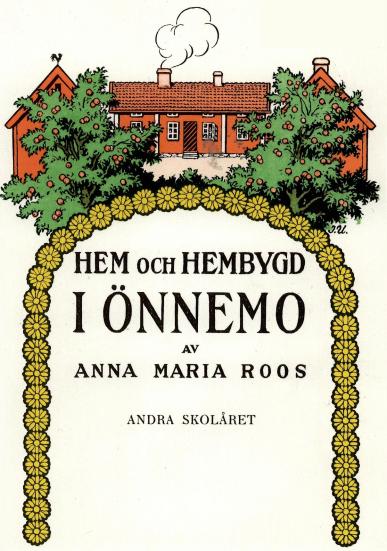 HEM OCH HEMBYGD <b<biI ÖNNEMO</bi <b<smalAV</smal <bANNA MARIA ROOS <b<smalANDRA SKOLÅRET</smal