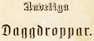 Andeliga<bDaggdroppar.