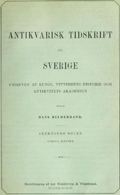 <b<biANTIKVARISK TIDSKRIFT</bi<b<smalFÖR</smal<b<biSVERIGE</bi<b<bUTGIFVEN AF KUNGL. VITTERHETS HISTORIE OCH ANTIKVITETS AKADEMIEN<b<smalGENOM</smal<b<span class=