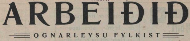 ARBEIÐIÐ<bOGNARLEYSU FYLKIST ARBEIÐIÐ<bOGNARLEYSU FYLKIST