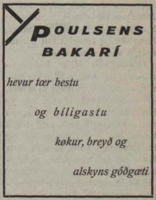 POULSENS BAKARÍ<b hevur tær bestu<b         og bíligastu<b                 køkur, breyð og<b                         alskyns góðgæti