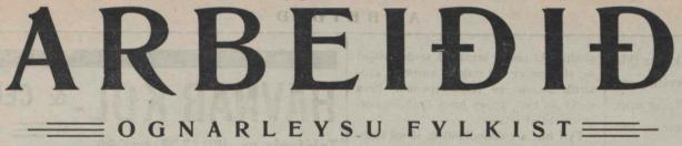 ARBEIÐIÐ<bOGNARLEYSU FYLKIST ARBEIÐIÐ<bOGNARLEYSU FYLKIST