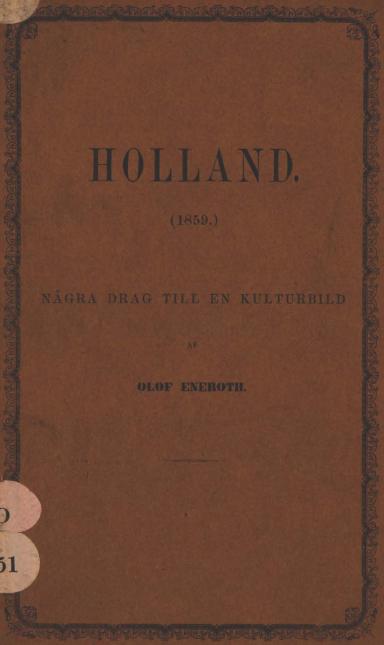 HOLLAND<b(1859)<bNÅGRA DRAG TILL EN KULTURBILD<b<span class=