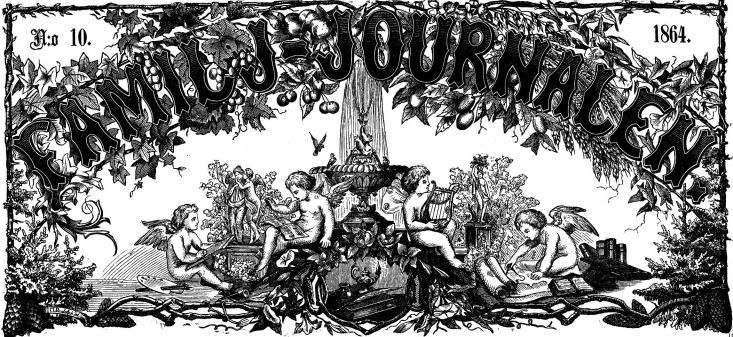 FAMILJ-JOURNALEN. N:o 10. 1864. <smalIll. C L Rudolph, del</smal FAMILJ-JOURNALEN. N:o 10. 1864. <smalIll. C L Rudolph, del</smal