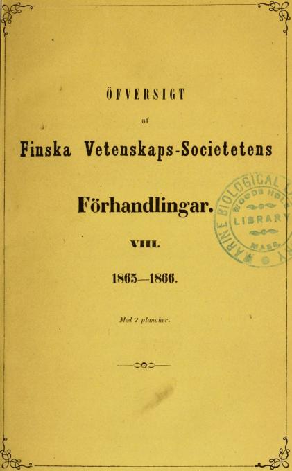 ÖFVERSIGT<b<baf<b<bFinska Vetenskaps-Societetens<b<bFörhandlingar.<b<bVIII.<b<b1865-1866.<b<bMed 2 plancher•