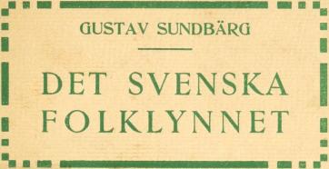 GUSTAV SUNDBÄRG<b———<b<biDET SVENSKA<bFOLKLYNNET</bi