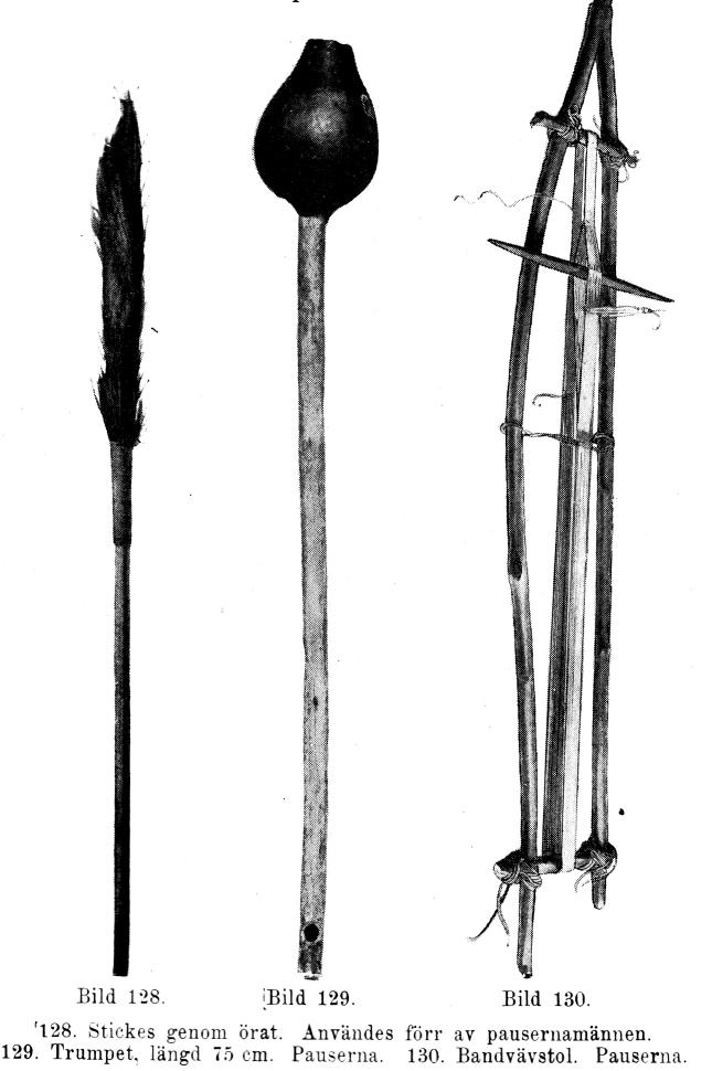 Bild 128.  Bild 129. Bild 130.<b128. Stickes genom örat. Användes förr av pausernamännen.<b129. Trumpet, längd 75 cm. Pauserna. 130. Bandvävstol. Pauserna.