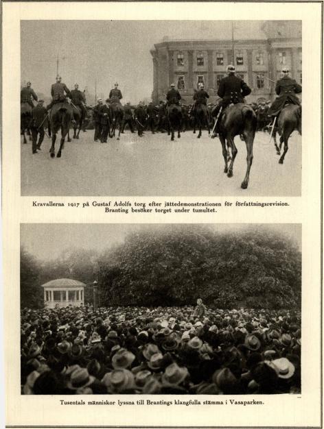 Kravallerna 1917 på Gustaf Adolfs torg efter jättedemonstrationen för författningsrevision.<bBranting besöker torget under tumultet.<bTusentals människor lyssna till Brantings klangfulla stämma i Vasaparken.