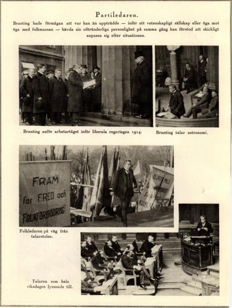 Branting anför arbetartåget inför liberala regeringen 1914.<bBranting talar astronomi.<bFolkledaren på väg från talarstolen.<bTalaren som hela riksdagen lyssnade till.