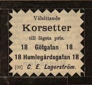 Välsittande<bKorsetter<btill lägsta pris.<b18 Götgatan 18<b18 Humlegårdsgatan 18<b[39] C. E. Lagerström