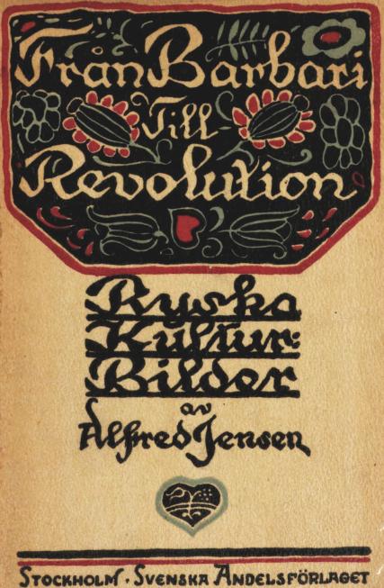 Från Barbari Till Revolution<bRyska Kultur:Bilder<bav Alfred Jensen<bStockholm . Svenska Andelsförlaget