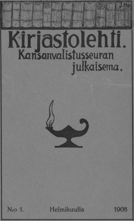 Kirjastolehti.<bKansanvalistusseuran julkaisema.<bN:o 1.        Helmikuulla        1908