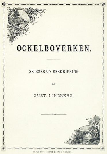 <biOCKELBOVERKEN.</bi<bSKISSERAD BESKRIFNING<bAF<bGUST. LINDBERG.<b<b<smalGEFLE 1890. GEFLE-POSTENS TRYCKERI.</smal