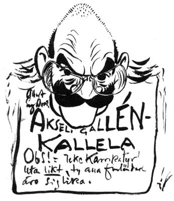AKSELI GALLÉNKALLELA, Obs!: Icke karrikatyr utan LIKT, ty alla finländare äro sig lika.