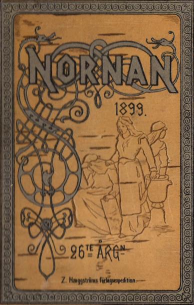 NORNAN 1899. 26:<su<smalTE</smal</su ÅRG:<su<smaln</smal</su<bZ. Hæggströms förlagsexpedition.