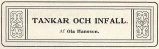 <biTANKAR OCH INFALL.</bi<bAf Ola Hansson.