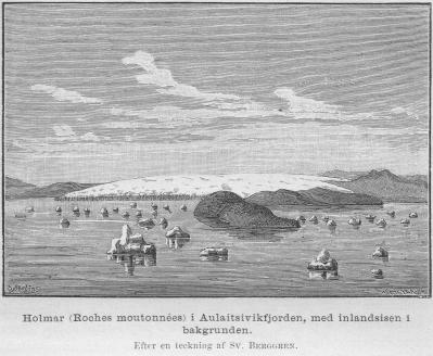 <smalIll. O. Sörling                        W. MEYER, X. A.</smal<bHolmar (Roches moutonnées) i Aulaitsivikfjorden, med inlandsisen i bakgrunden.<bEfter en teckning af <span class=