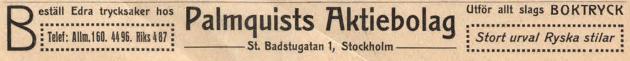 <bi<bi<biB</bi</bi</bieställ Edra trycksaker hos <bi<biPalmquists Aktiebolag</bi</bi Utför allt slags BOKTRYCK<bTelef: Allm. 160. 4496. Riks 487 –––-St. Badstugatan 1, Stockholm–––- Stort urval Ryska stilar <bi<bi<biB</bi</bi</bieställ Edra trycksaker hos <bi<biPalmquists Aktiebolag</bi</bi Utför allt slags BOKTRYCK<bTelef: Allm. 160. 4496. Riks 487 –––-St. Badstugatan 1, Stockholm–––- Stort urval Ryska stilar