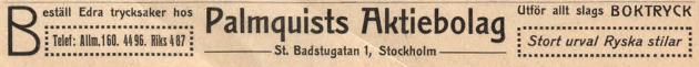 <bi<bi<biB</bi</bi</bieställ Edra trycksaker hos <bi<biPalmquists Aktiebolag</bi</bi Utför allt slags BOKTRYCK<bTelef: Allm. 160. 4496. Riks 487 –––-St. Badstugatan 1, Stockholm–––- Stort urval Ryska stilar