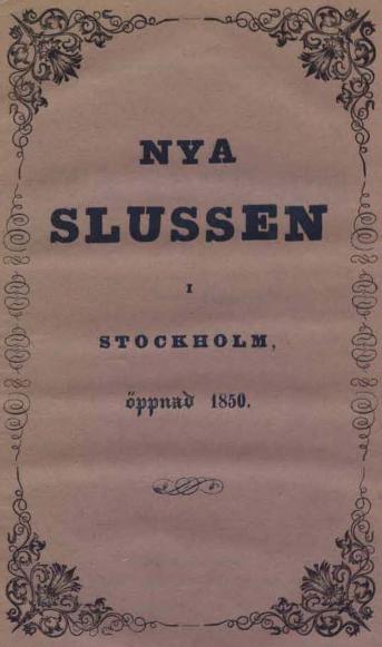 <biNYA<bSLUSSEN</bi<bI<bSTOCKHOLM,<böppnad 1850.