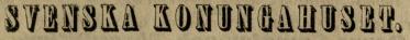 SVENSKA KONUNGAHUSET. SVENSKA KONUNGAHUSET.