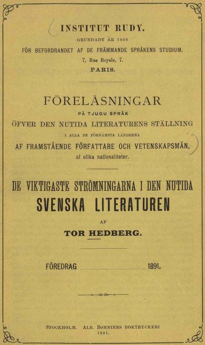 <biINSTITUT RUDY.</bi<b<smalGRUNDADT ÅR 1860</smal<bFÖR BEFORDRANDET AF DE FRÄMMANDE SPRÅKENS STUDIUM.<b<smal7, Rue Royale, 7.</smal<b<smalPARIS.</smal<b————<b<biFÖRELÄSNINGAR</bi<b<smalPÅ TJUGU SPRÅK</smal<bÖFVER DEN NUTIDA LITERATURENS STÄLLNING<b<smal<smalI ALLA DE FÖRNÄMSTA LÄNDERNA</smal</smal<bAF FRAMSTÅENDE FÖRFATTARE OCH VETENSKAPSMÄN,<b<smalaf olika nationaliteter.</smal<b========<b<biDE VIKTIGASTE STRÖMNINGARNA I DEN NUTIDA</bi<b<biSVENSKA LITERATUREN</bi<b<span class= <biINSTITUT RUDY.</bi<b<smalGRUNDADT ÅR 1860</smal<bFÖR BEFORDRANDET AF DE FRÄMMANDE SPRÅKENS STUDIUM.<b<smal7, Rue Royale, 7.</smal<b<smalPARIS.</smal<b————<b<biFÖRELÄSNINGAR</bi<b<smalPÅ TJUGU SPRÅK</smal<bÖFVER DEN NUTIDA LITERATURENS STÄLLNING<b<smal<smalI ALLA DE FÖRNÄMSTA LÄNDERNA</smal</smal<bAF FRAMSTÅENDE FÖRFATTARE OCH VETENSKAPSMÄN,<b<smalaf olika nationaliteter.</smal<b========<b<biDE VIKTIGASTE STRÖMNINGARNA I DEN NUTIDA</bi<b<biSVENSKA LITERATUREN</bi<b<span class=