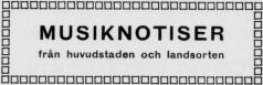 MUSIKNOTISER<bfrån huvudstaden och landsorten