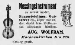 Messingsinstrument<bav svensk modell,<bKonsertvioliner,<bGuitarrer etc., köper man<bendast direkt från<bWolframska allbekanta fabriken.<bAUG. WOLFRAM.<bMarkneukirchen N:o 270.<bKatalog gratis. Messingsinstrument<bav svensk modell,<bKonsertvioliner,<bGuitarrer etc., köper man<bendast direkt från<bWolframska allbekanta fabriken.<bAUG. WOLFRAM.<bMarkneukirchen N:o 270.<bKatalog gratis.