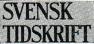 <smalSVENSK TIDSKRIFT</smal <smalSVENSK TIDSKRIFT</smal