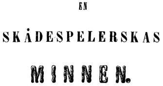 EN SKÅDESPELERSKAS MINNEN.